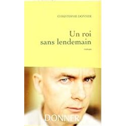Roi sans lendemain un Auteur(s): DONNER Christophe