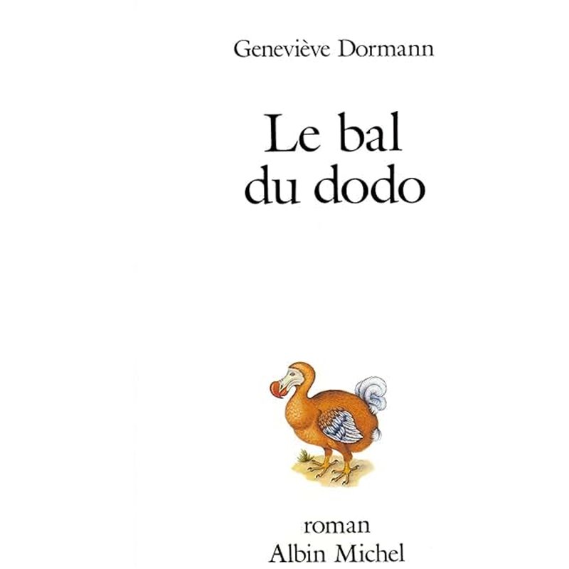Bal du dodo le Auteur(s): DORMANN Genevieve Bal du dodo le Auteur(s): DORMANN Genevieve