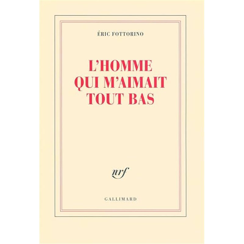 HOMME QUI M'AIMAIT TOUT BAS L' Auteur(s): FOTTORINO Eric
