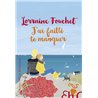 J'AI FAILLI TE MANQUER Auteur(s): FOUCHET Lorraine