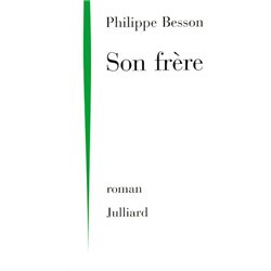 SON FRERE Auteur(s): BESSON Philippe