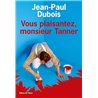Vous plaisantez monsieur Tanner Auteur(s): DUBOIS Jean-Paul