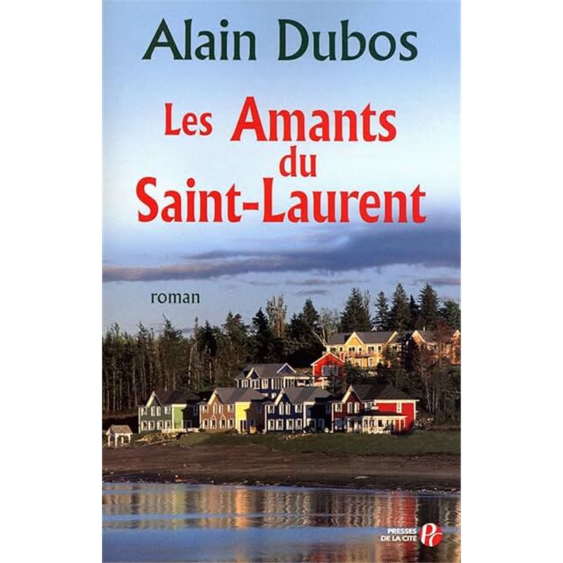 Amants du Saint-Laurent les Auteur(s): DUBOS Alain Amants du Saint-Laurent les Auteur(s): DUBOS Alain