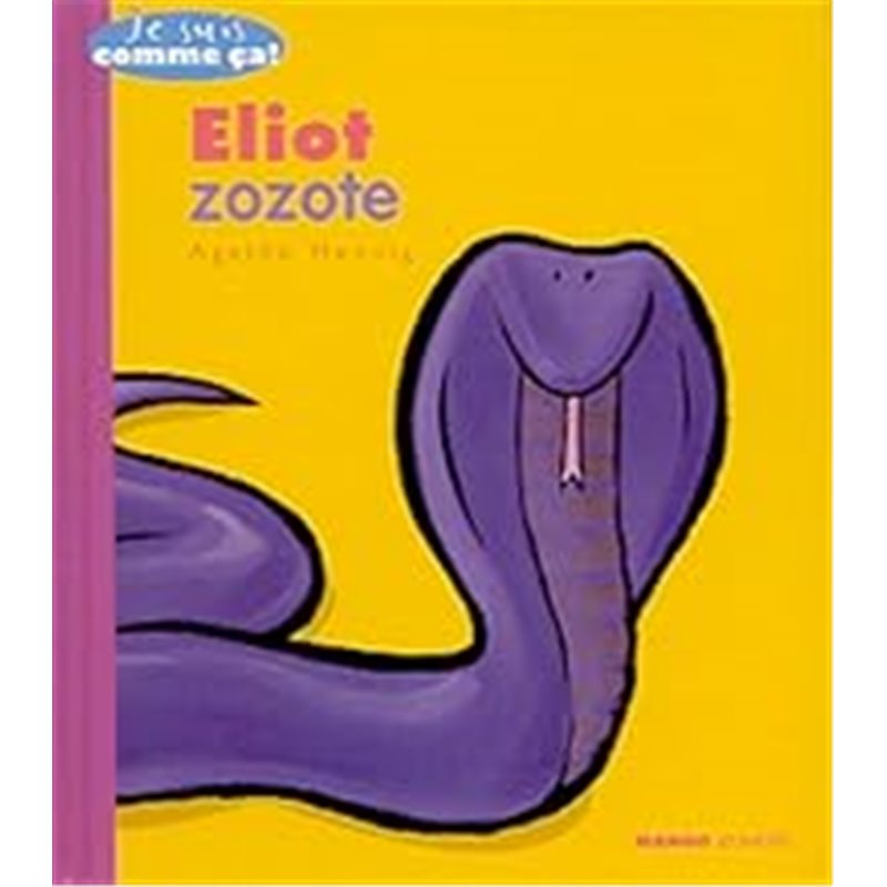 Eliot zozote Auteur(s): DUFRESNE Didier Eliot zozote Auteur(s): DUFRESNE Didier