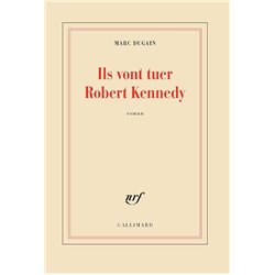 Ils vont tuer Robert Kennedy Auteur(s): DUGAIN Marc