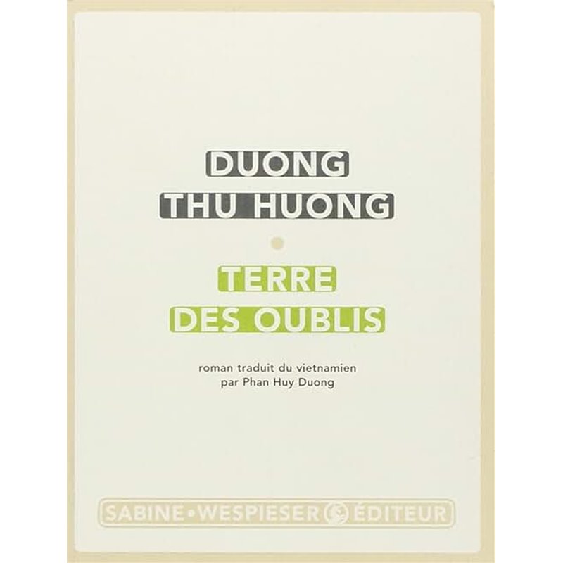 Terre des oublis Auteur(s): DUONG THU HUONG Terre des oublis Auteur(s): DUONG THU HUONG