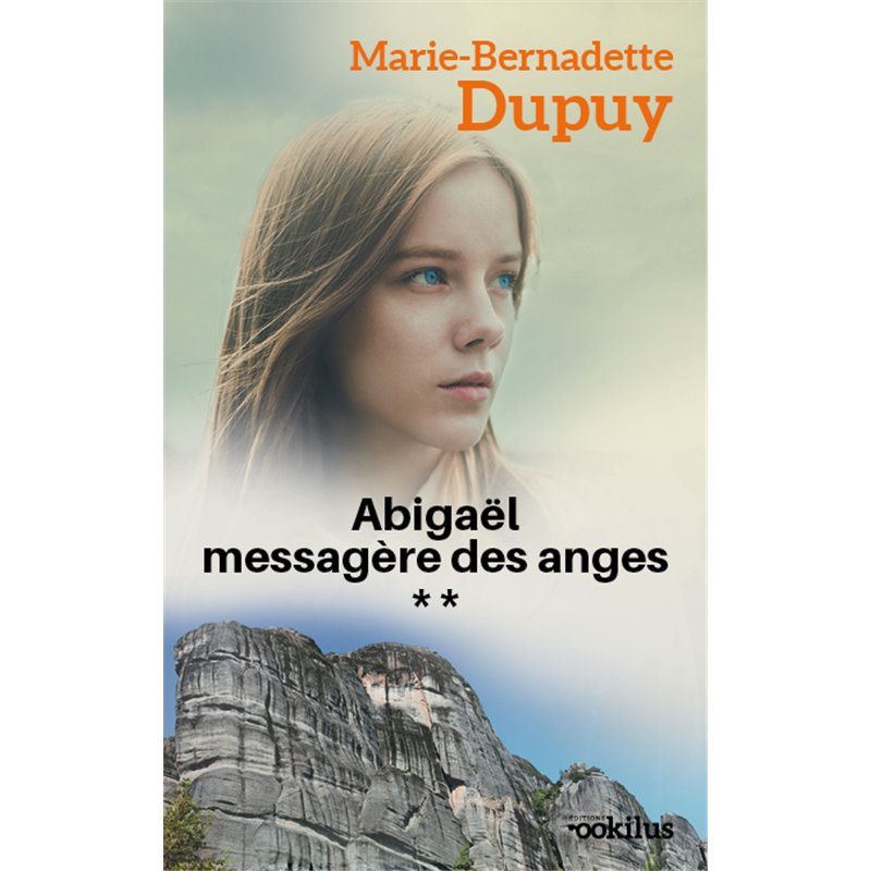 Abigaël messagère des anges T.2 Auteur(s): DUPUY Marie-Bernadette Abigaël messagère des anges T.2 Auteur(s): DUPUY Marie-Bernadette