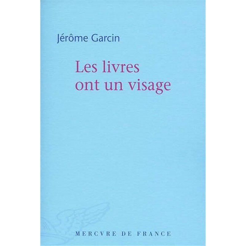 LIVRES ONT UN VISAGE LES Auteur(s): GARCIN Jerôme