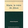 Marie Auteur(s): DUQUESNE Jacques
