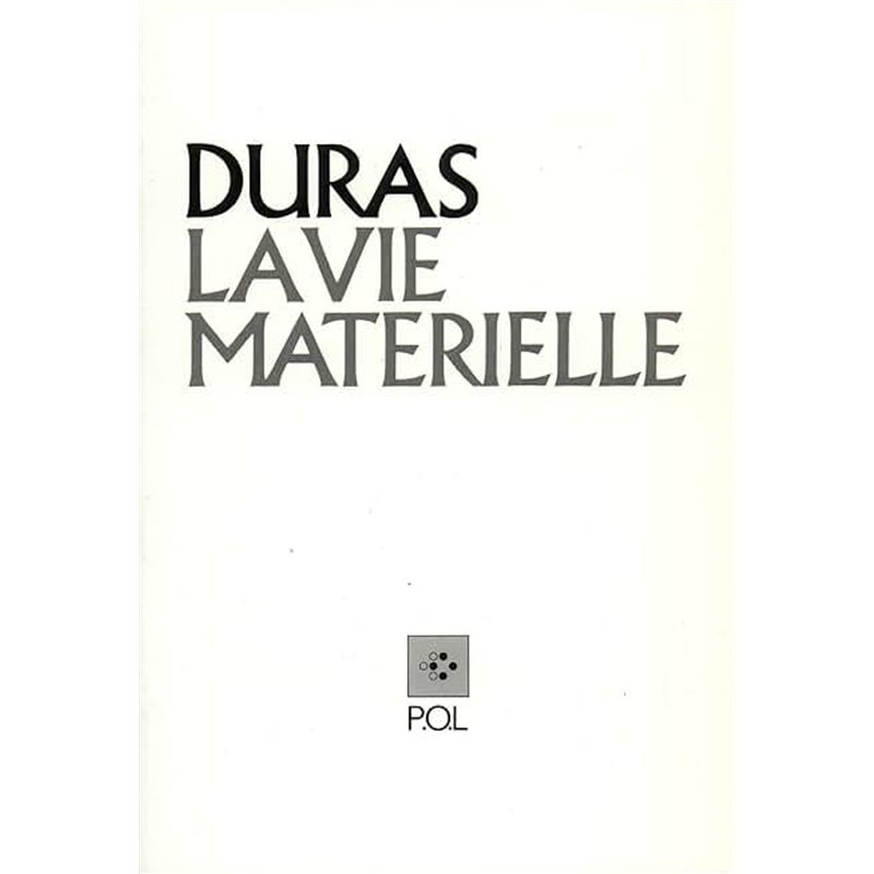 Vie matérielle la Auteur(s): DURAS Marguerite Vie matérielle la Auteur(s): DURAS Marguerite