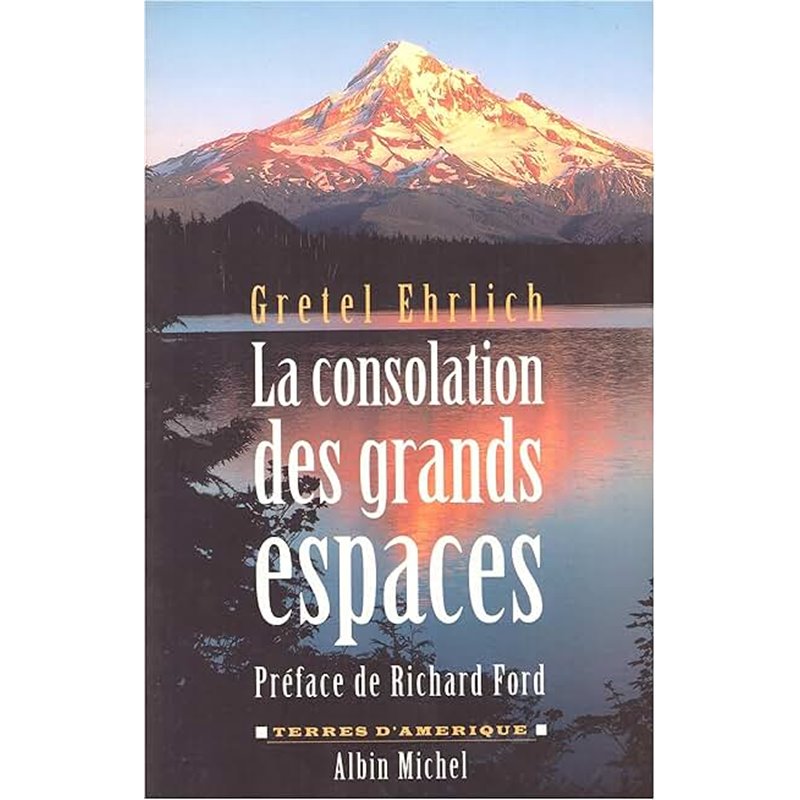 Consolation des grands espaces la Auteur(s): EHRLICH Gretel Consolation des grands espaces la Auteur(s): EHRLICH Gretel