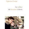 Voleur de brosses Ã  dents le Auteur(s): EMEYE Eglantine
