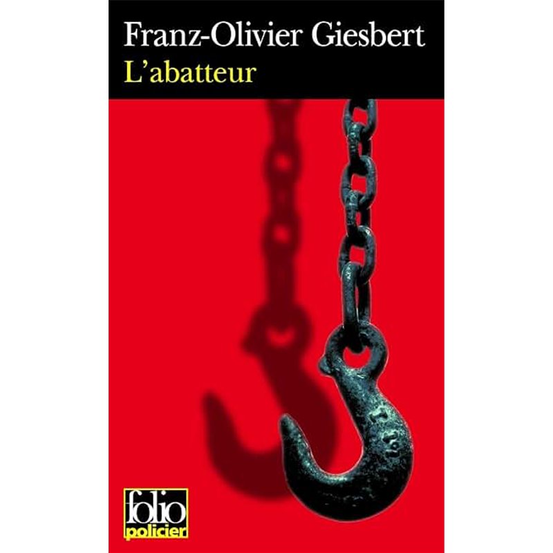 ABATTEUR L' Auteur(s): GIESBERT Franz-Olivier