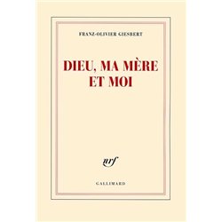 DIEU MA MERE ET MOI Auteur(s): GIESBERT Franz-Olivier