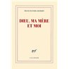 DIEU MA MERE ET MOI Auteur(s): GIESBERT Franz-Olivier