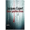 Deux gouttes d'eau Auteur(s): EXPERT Jacques