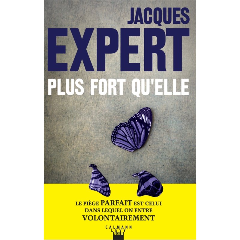 Plus fort qu'elle Auteur(s): EXPERT Jacques Plus fort qu'elle Auteur(s): EXPERT Jacques