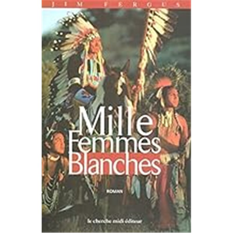 Mille femmes blanches - les carnets de May Dodd Auteur(s): FERGUS Jim Mille femmes blanches - les carnets de May Dodd Auteur(s): FERGUS Jim