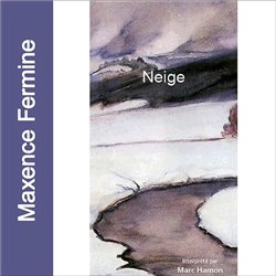Neige Auteur(s): FERMINE Maxence