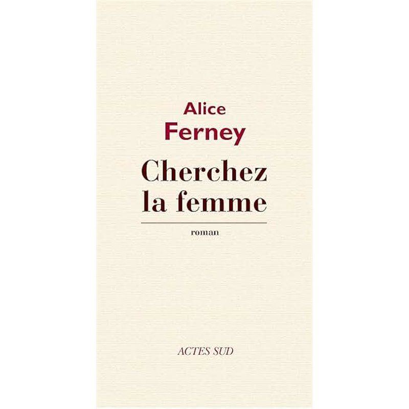 Cherchez la femme Auteur(s): FERNEY Alice Cherchez la femme Auteur(s): FERNEY Alice