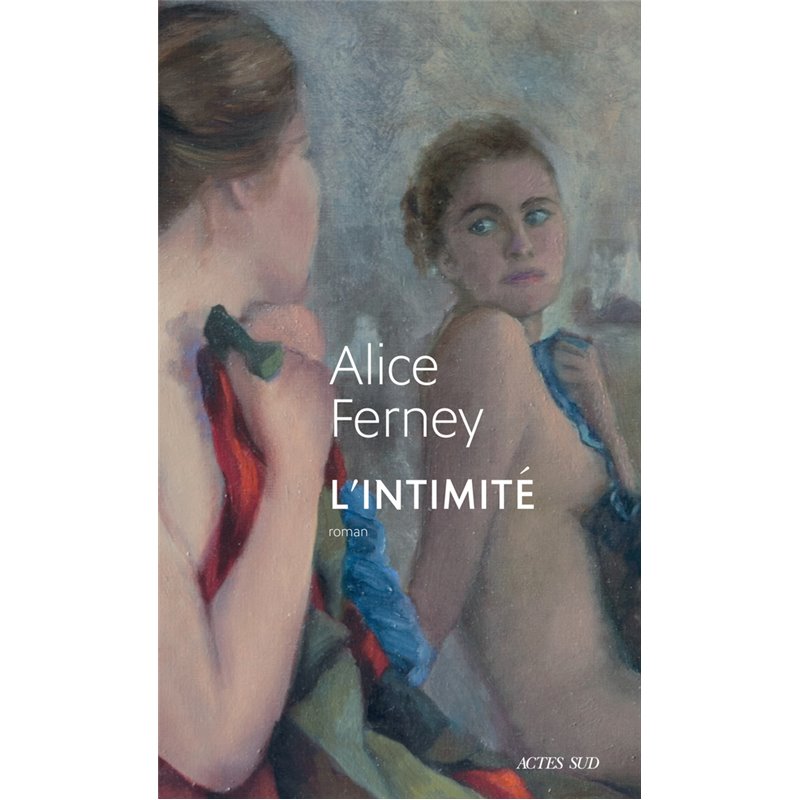 Intimité l' Auteur(s): FERNEY Alice Intimité l' Auteur(s): FERNEY Alice
