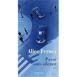 PassÃ© sous silence Auteur(s): FERNEY Alice