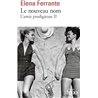 Nouveau nom le T.2 Auteur(s): FERRANTE Elena