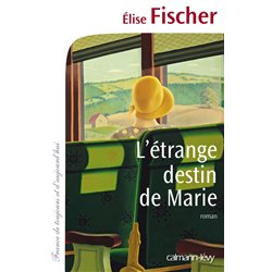 Ãtrange destin de Marie l' T.2 Auteur(s): FISCHER Elise