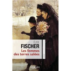 Femmes des terres salÃ©es les T.1 Auteur(s): FISCHER Elise