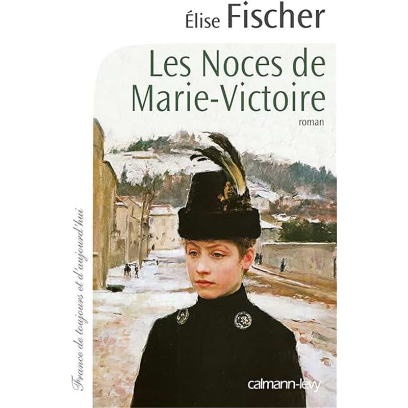 Noces de Marie-Victoire les Auteur(s): FISCHER Elise
