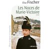 Noces de Marie-Victoire les Auteur(s): FISCHER Elise