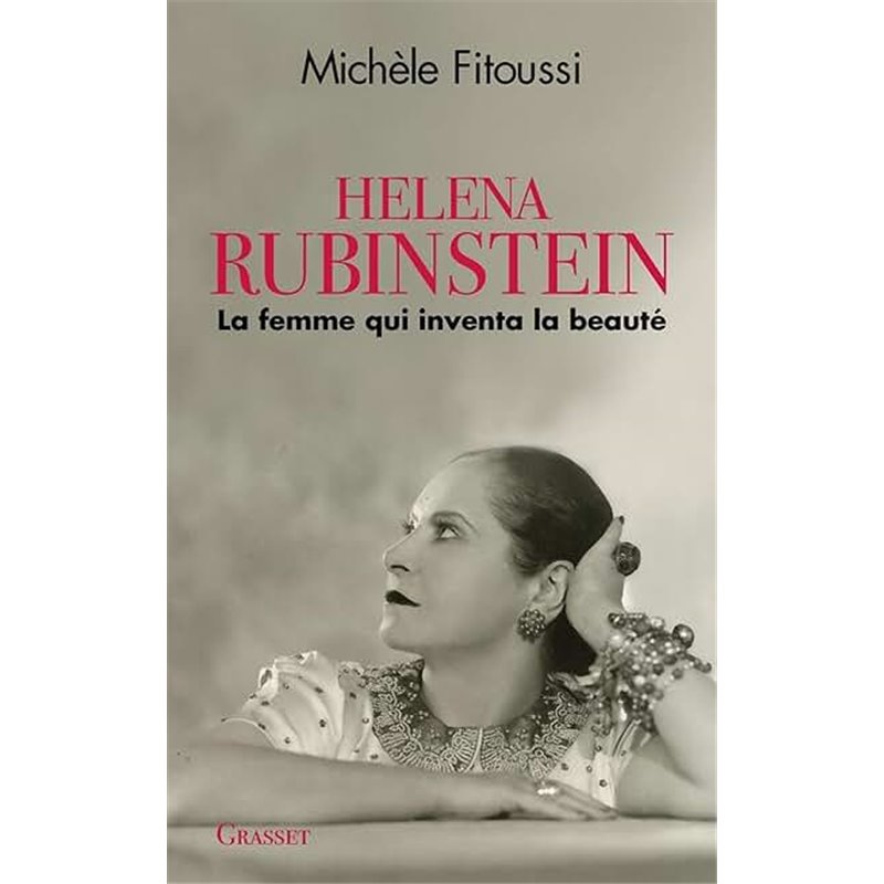 Helena Rubinstein Auteur(s): FITOUSSI Michele Helena Rubinstein Auteur(s): FITOUSSI Michele