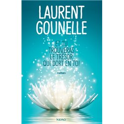 ET TU TROUVERAS LE TRESOR QUI DORT EN TOI Auteur(s): GOUNELLE Laurent