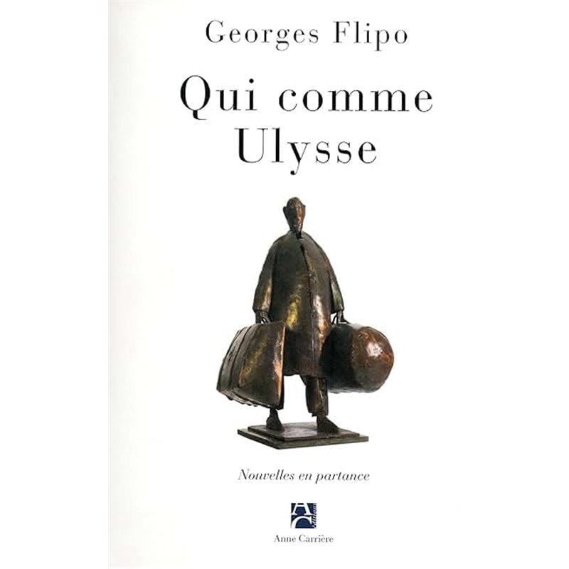 Qui comme Ulysse Auteur(s): FLIPO Georges Qui comme Ulysse Auteur(s): FLIPO Georges