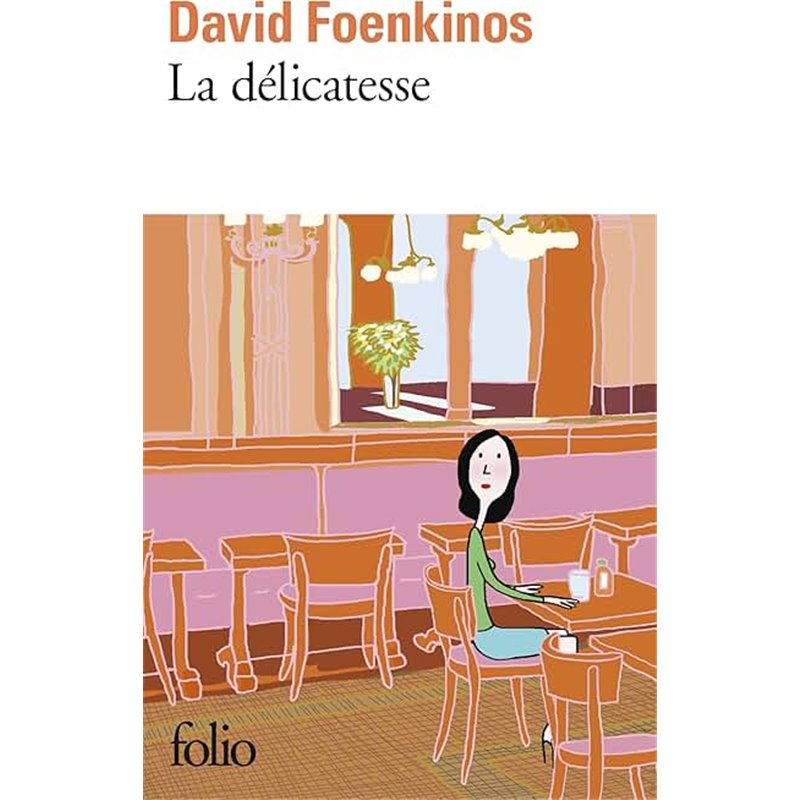 Délicatesse la Auteur(s): FOENKINOS David Délicatesse la Auteur(s): FOENKINOS David