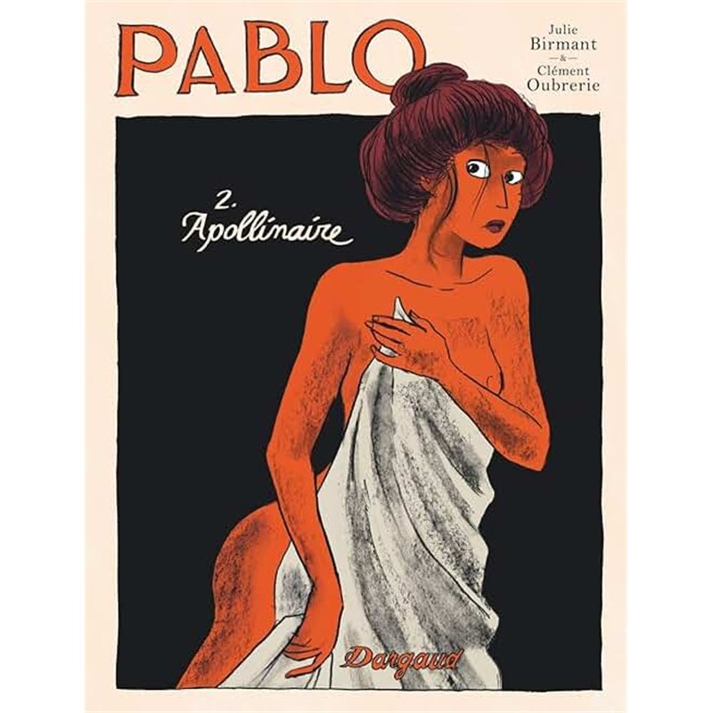 APOLLINAIRE T.2 Auteur(s): BIRMANT Julie