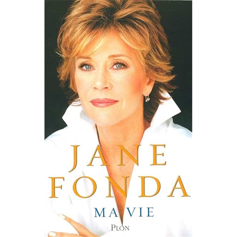 Ma vie Auteur(s): FONDA Jane Ma vie Auteur(s): FONDA Jane