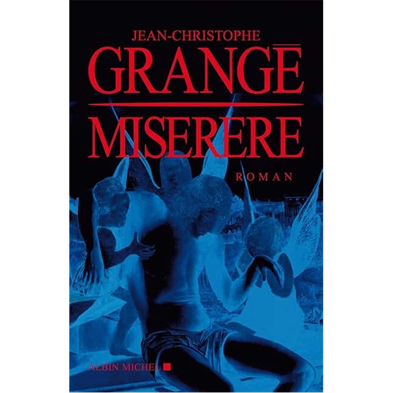 MISERERE Auteur(s): GRANGE Jean-Christophe