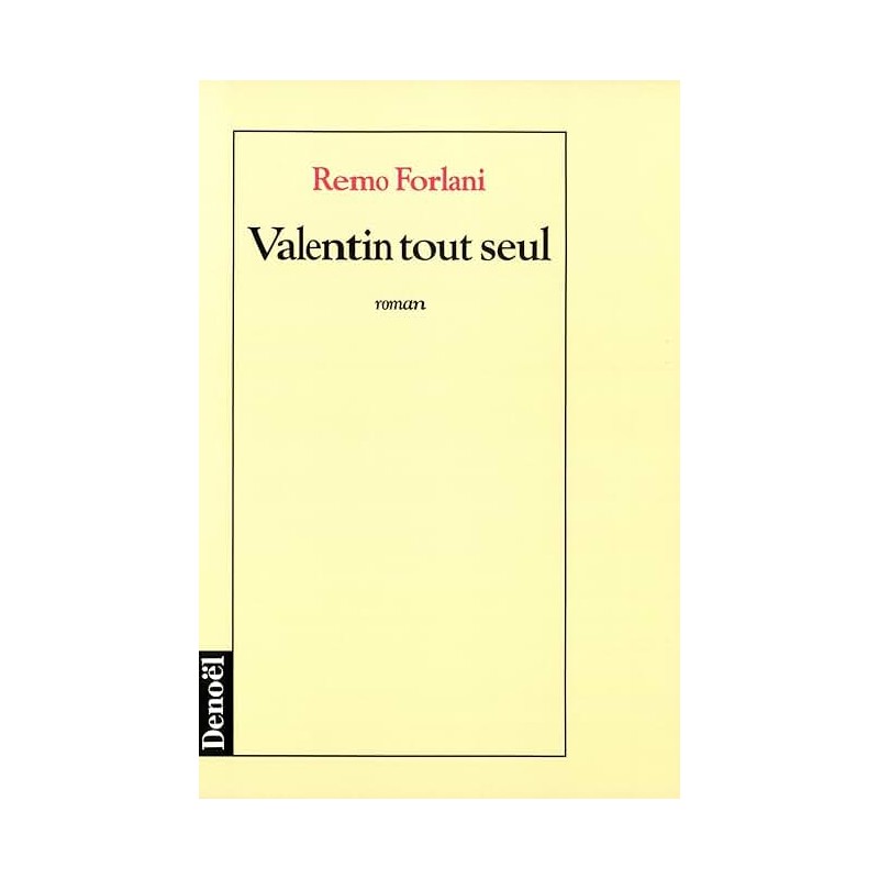 Valentin tout seul Auteur(s): FORLANI Remo Valentin tout seul Auteur(s): FORLANI Remo