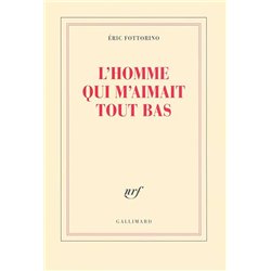 homme qui m'aimait tout bas L' Auteur(s): FOTTORINO Eric