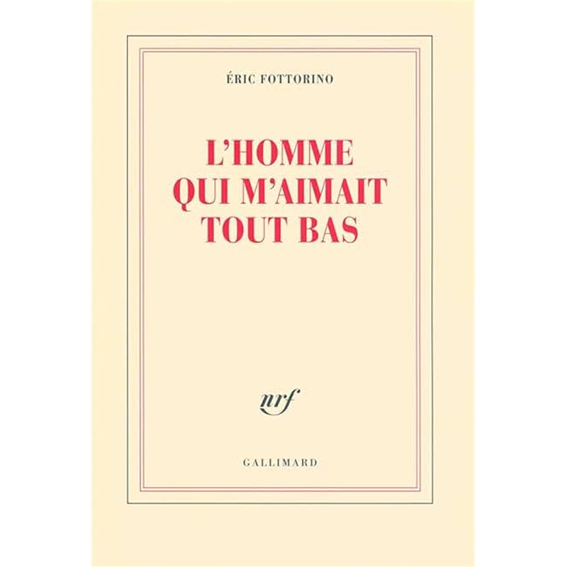 homme qui m'aimait tout bas L' Auteur(s): FOTTORINO Eric homme qui m'aimait tout bas L' Auteur(s): FOTTORINO Eric