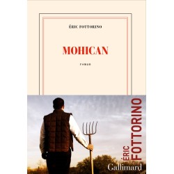 Mohican Auteur(s): FOTTORINO Eric