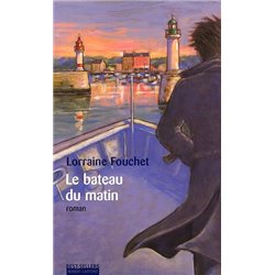 Bateau du matin le Auteur(s): FOUCHET Lorraine