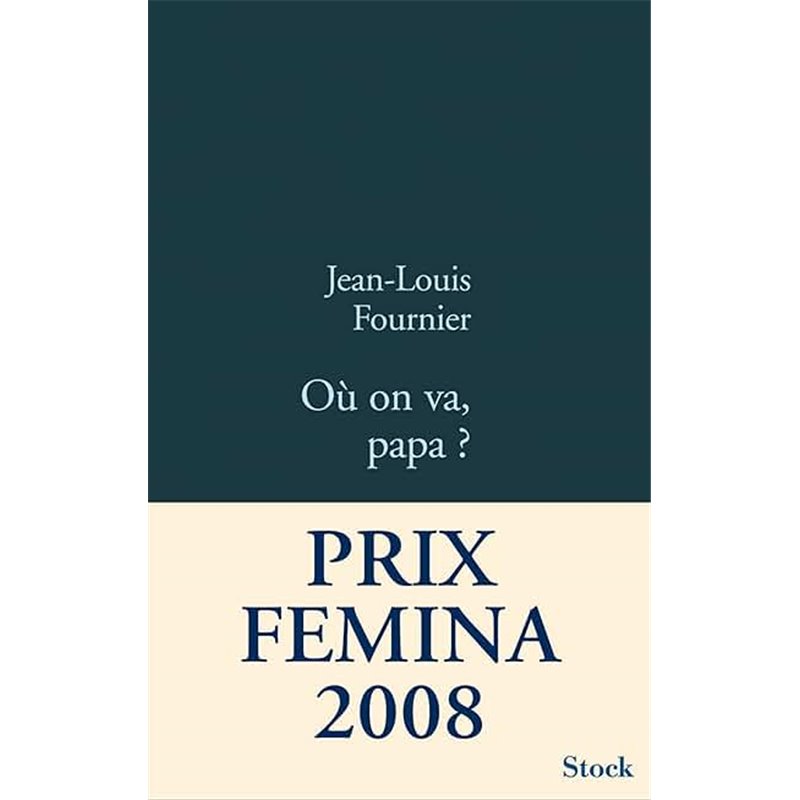Où on va papa ? Auteur(s): FOURNIER Jean-Louis Où on va papa ? Auteur(s): FOURNIER Jean-Louis