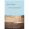 OÃ¹ vont les fils ? Auteur(s): FREBOURG Olivier