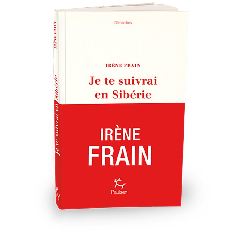 Je te suivrai en Sibérie Auteur(s): FRAIN Irene Je te suivrai en Sibérie Auteur(s): FRAIN Irene