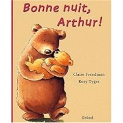 Bonne nuit Arthur ! Auteur(s): FREEDMAN Claire