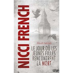 Jour oÃ¹ les jeunes filles rencontrent la mort le Auteur(s): FRENCH Nicci