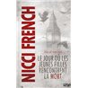 Jour oÃ¹ les jeunes filles rencontrent la mort le Auteur(s): FRENCH Nicci