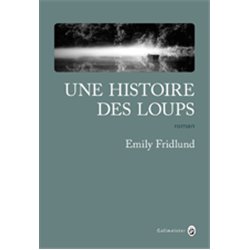 Histoire des loups une Auteur(s): FRIDLUND Emily